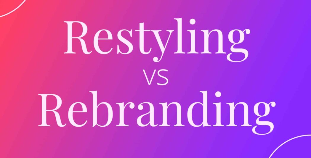 ¿Restyling o Rebranding?